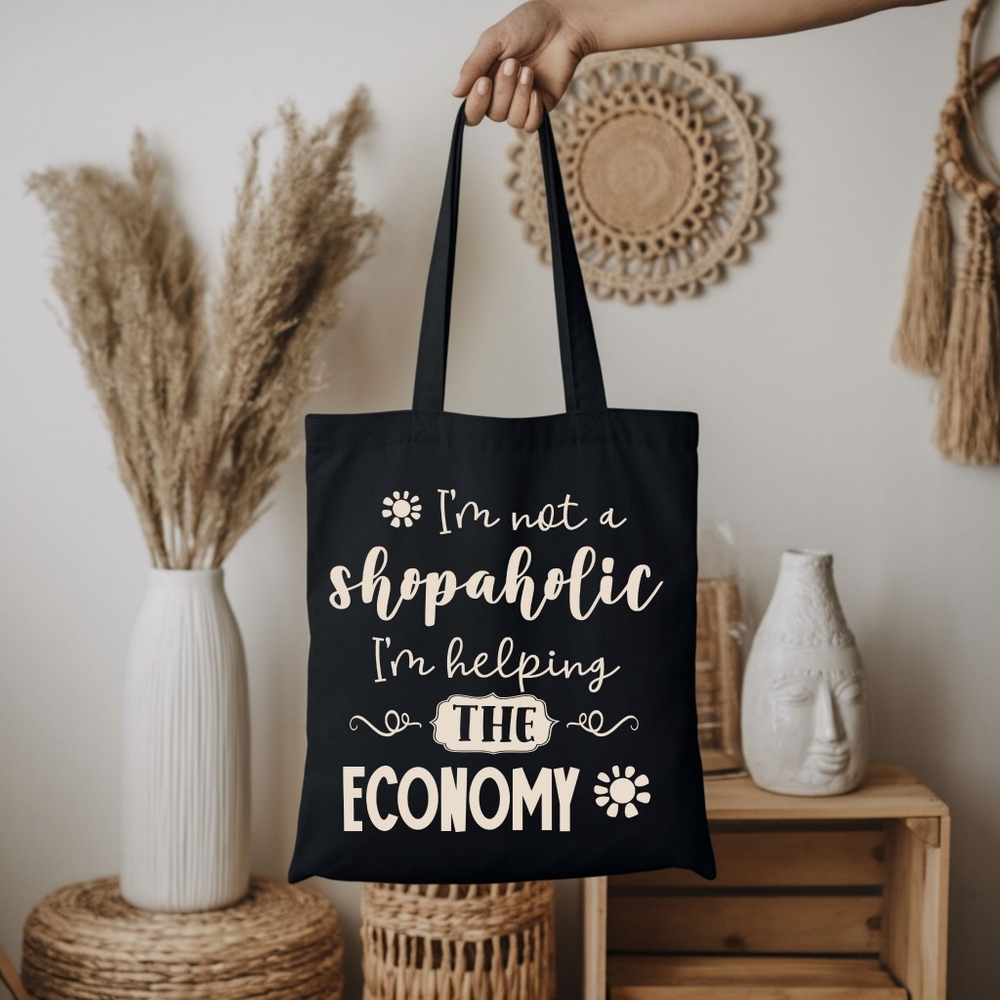 Custom Black Tote I'm Not A Shopaholic, I'm Helping The Economy